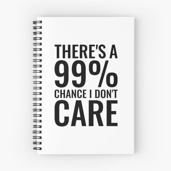Item preview, There's A 99% Chance I Don't Care, Sarcastic Funny designed and sold by Singhe Design.