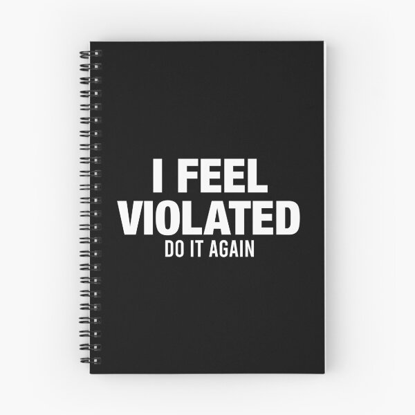 Item preview, I Feel Violated Do It Again designed and sold by viunziameriza.