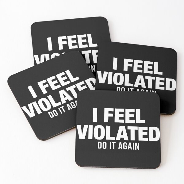 Item preview, I Feel Violated Do It Again designed and sold by viunziameriza.