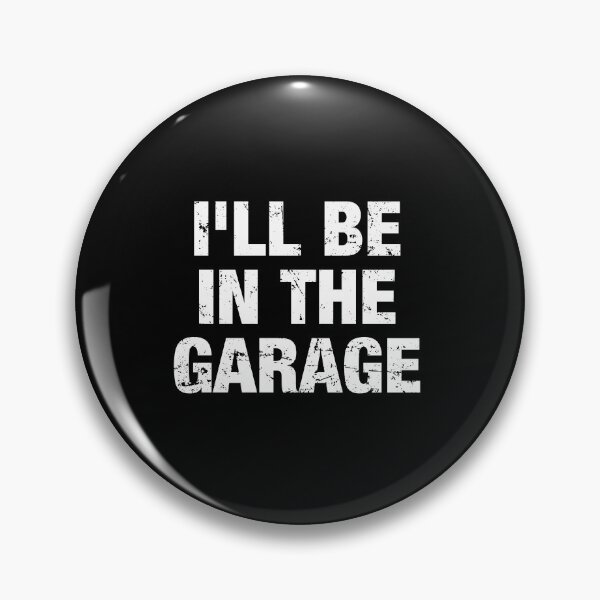 Item preview, I'll Be in The Garage designed and sold by viunziameriza.