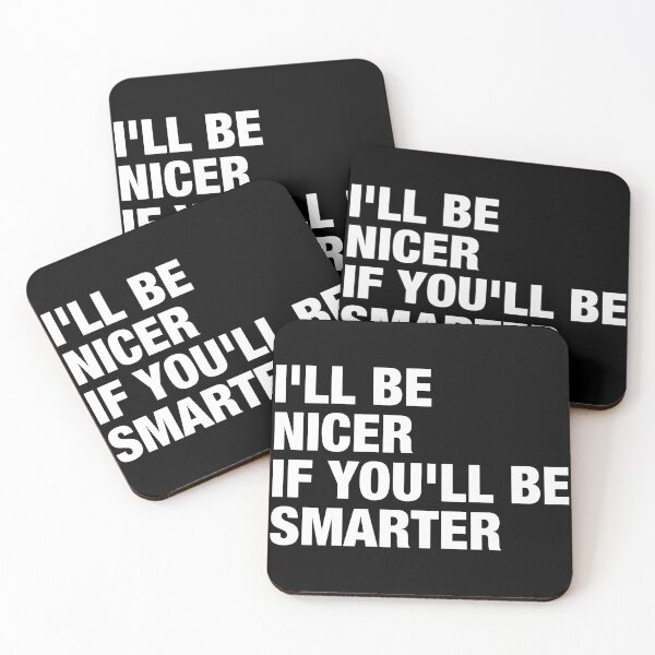 Item preview, I'll Be Nicer If You'll Be Smarter designed and sold by viunziameriza.