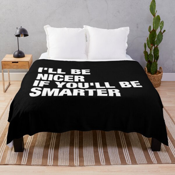 Item preview, I'll Be Nicer If You'll Be Smarter designed and sold by viunziameriza.
