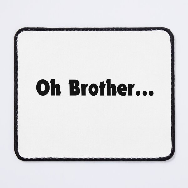 Item preview, Oh brother designed and sold by Echo Aesthetics.