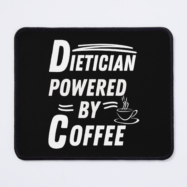 Item preview, Dietician powered by coffee designed and sold by annoying-shirts.