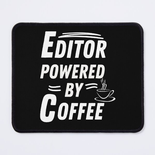 Item preview, Editor powered by coffee designed and sold by annoying-shirts.