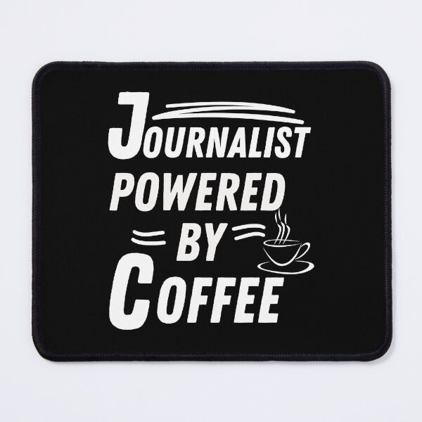 Item preview, Journalist powered by coffee designed and sold by annoying-shirts.
