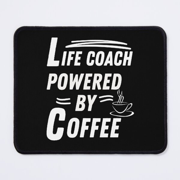 Item preview, Life Coach powered by coffee designed and sold by annoying-shirts.