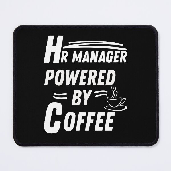 Item preview, HR Manager powered by coffee designed and sold by annoying-shirts.