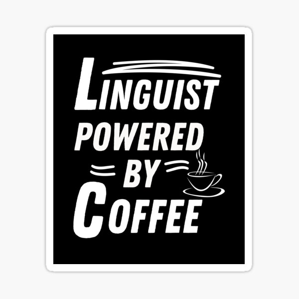 Item preview, Linguist powered by coffee designed and sold by annoying-shirts.
