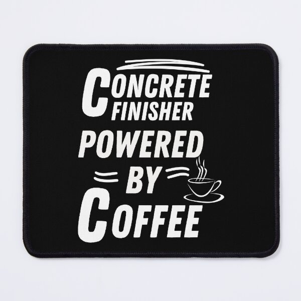 Item preview, Concrete Finisher powered by coffee designed and sold by annoying-shirts.