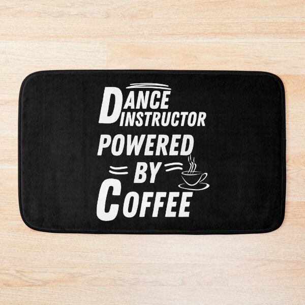 Item preview, Dance Instructor powered by coffee designed and sold by annoying-shirts.