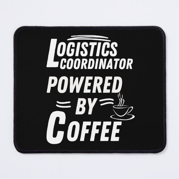 Item preview, Logistics Coordinator powered by coffee designed and sold by annoying-shirts.