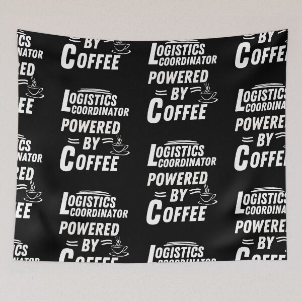 Item preview, Logistics Coordinator powered by coffee designed and sold by annoying-shirts.