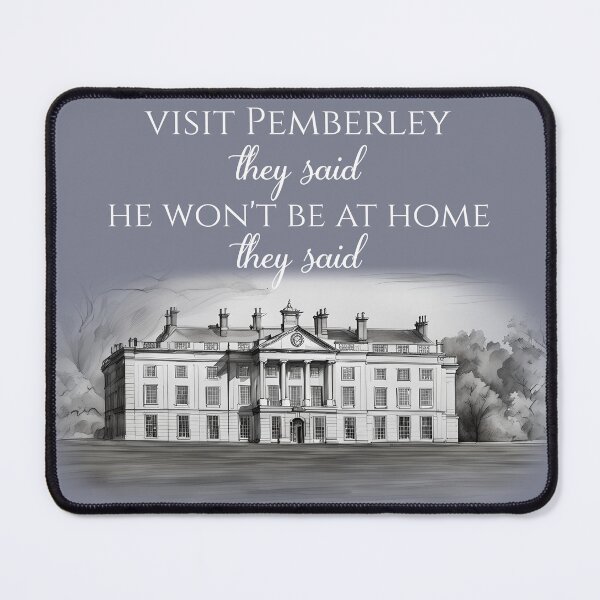 Item preview, Visit Pemberley they said designed and sold by safirestar6.