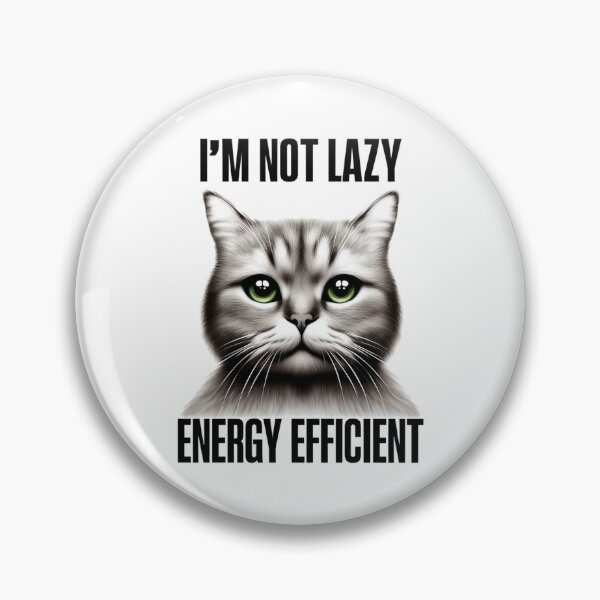 Item preview, I'm Not Lazy, I'm Energy Efficient designed and sold by RetroPop23.