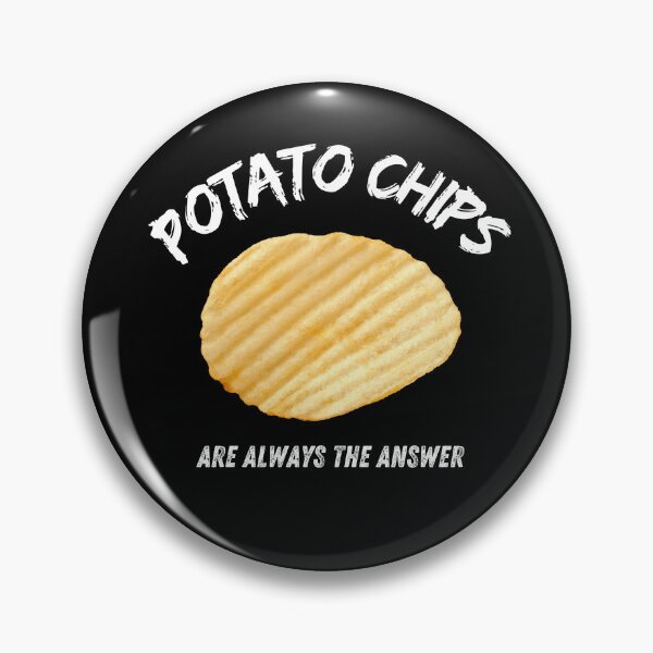 Item preview, Potato Chips Are Always the Answer designed and sold by MagdaKlosArt.