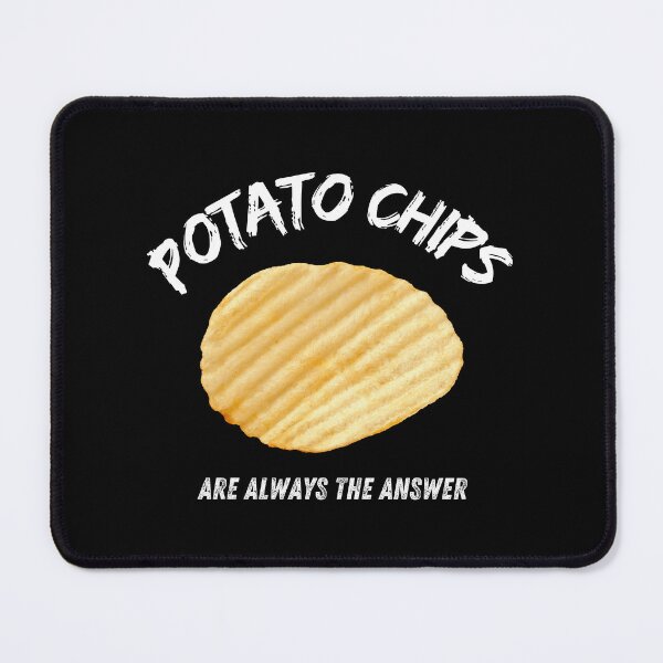 Item preview, Potato Chips Are Always the Answer designed and sold by MagdaKlosArt.