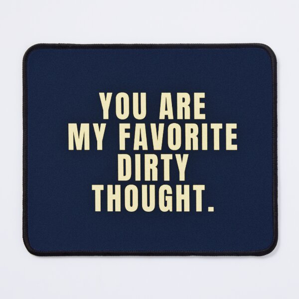 Item preview, My favourite dirty thought designed and sold by TheDarkArtRoom.
