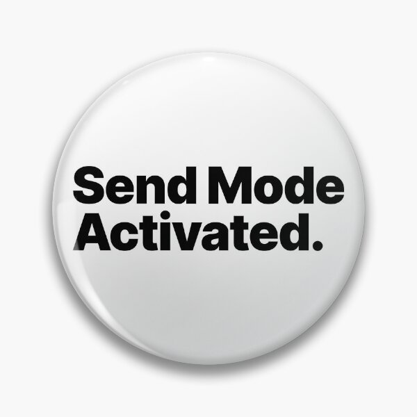 Item preview, Send Mode Activated (Black Text) designed and sold by STUDIO-72.