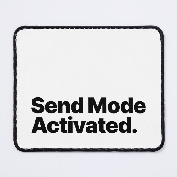 Item preview, Send Mode Activated (Black Text) designed and sold by STUDIO-72.