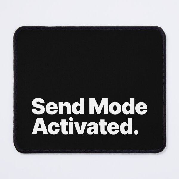 Item preview, Send Mode Activated (White Text) designed and sold by STUDIO-72.