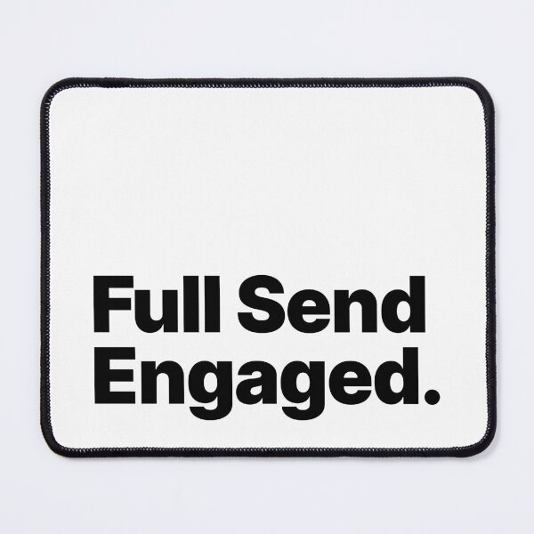 Item preview, Full Send Engaged (Black Text) designed and sold by STUDIO-72.