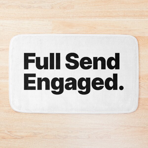 Item preview, Full Send Engaged (Black Text) designed and sold by STUDIO-72.
