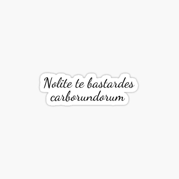 Item preview, Nolite te bastardes carborundorum designed and sold by jada07.