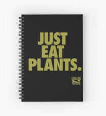 Just Eat Plants. Spiral Notebook