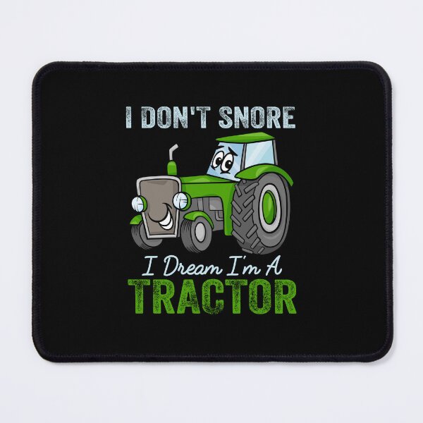 Item preview, I Don't Snore I Dream I'm A Tractor Snore like a Tractor Funny Gift for Snorers designed and sold by PrntqTreasures.