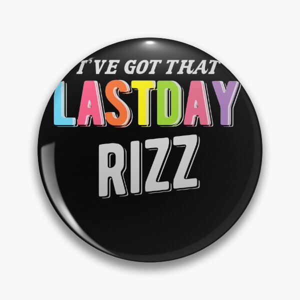 Item preview, Lastday RIZZ I've got that  designed and sold by CoolFuture.