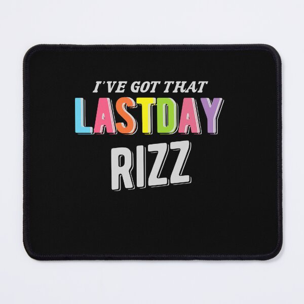 Item preview, Lastday RIZZ I've got that  designed and sold by CoolFuture.