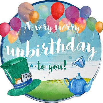 A very merry unbirthday to you