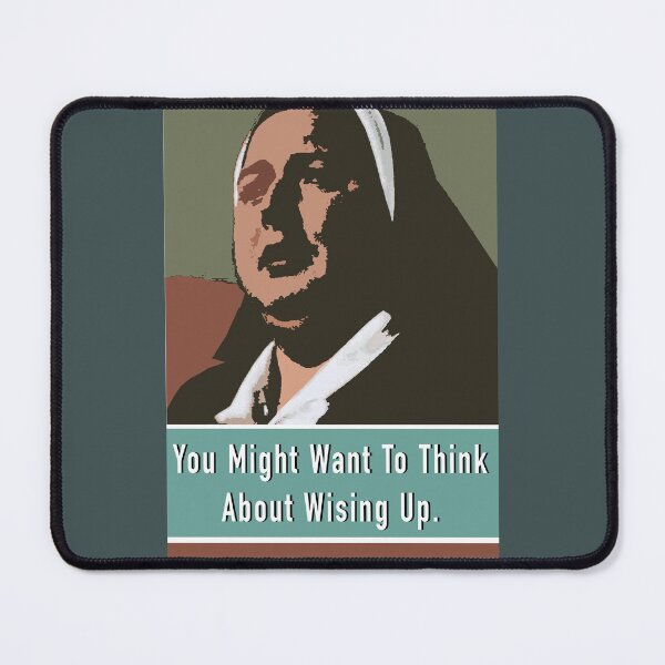Item preview, Sister Michael - Wise Up - Derry Girls quotes  designed and sold by FanitsaArt.
