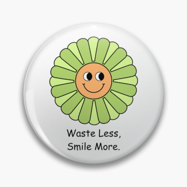 Item preview, Waste Less, Smile More designed and sold by Manishaabc.