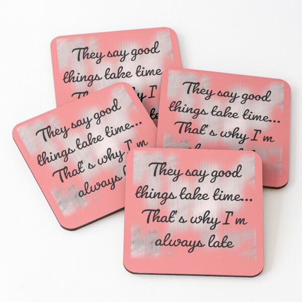 Item preview, They say good things take time... That’s why I’m always late designed and sold by SarcasmSpire.