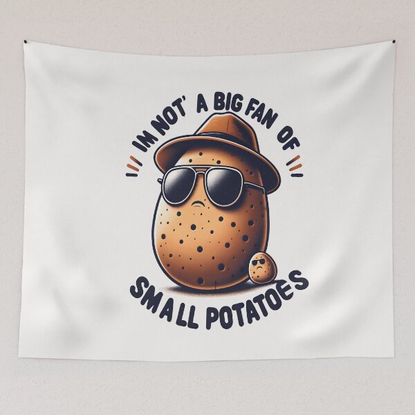 Item preview, Im not a big fan of small potatoes - Hipster potato - Potato passion - Pretty potato - Potato power designed and sold by JansenGS.