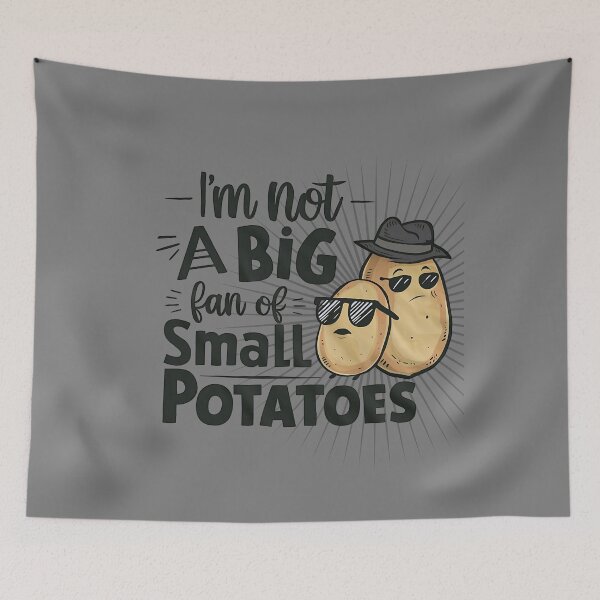 Item preview, Im not a big fan of small potatoes - Hipster potato - Potato passion - Pretty potato - Potato power designed and sold by JansenGS.