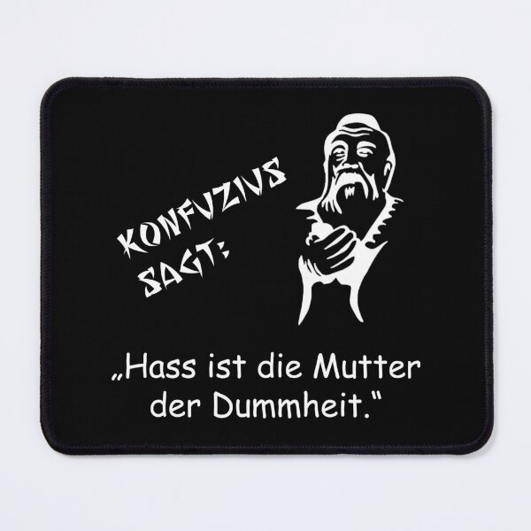 Item preview, Confucius says: Hatred is the mother of stupidity... designed and sold by ARTmanhART.