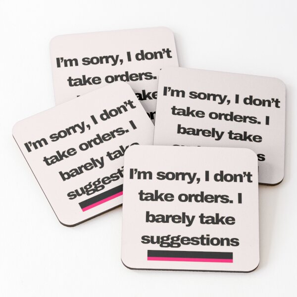 Item preview, ’m sorry, I don’t take orders. I barely take suggestions! designed and sold by SarcasmSpire.