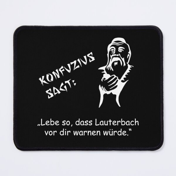 Item preview, Confucius says: Live in such a way that Lauterbach would warn against you ... designed and sold by ARTmanhART.