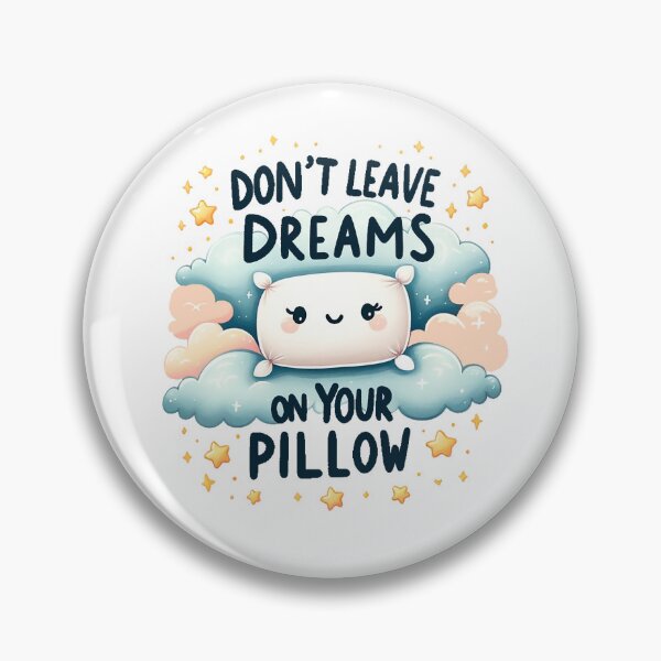 Item preview, Don't Leave Your Dreams On Your Pillow - Cute Motivational Pillow Art designed and sold by Simplystik.
