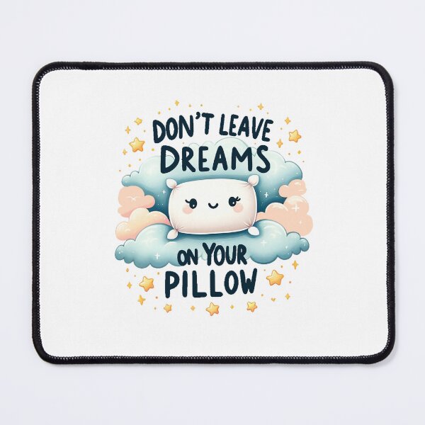 Item preview, Don't Leave Your Dreams On Your Pillow - Cute Motivational Pillow Art designed and sold by Simplystik.