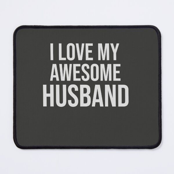Item preview, I Love My Awesome Husband designed and sold by VinsendDraconi.
