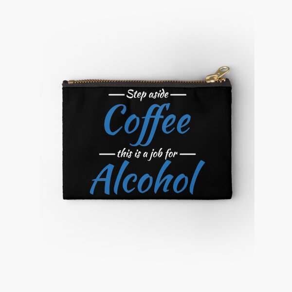 Item preview, Step aside coffee, this is a job for alcohol designed and sold by TrendyDesigns.