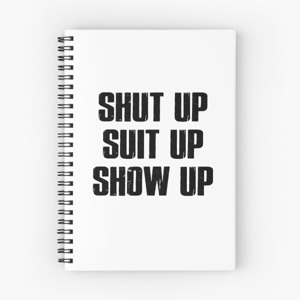 Item preview, Shut Up Suit Up Show Up designed and sold by Esskay Designs.