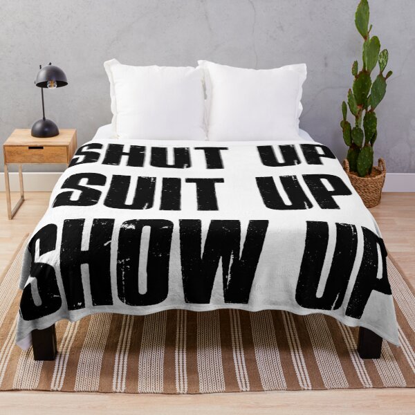 Item preview, Shut Up Suit Up Show Up designed and sold by Esskay Designs.