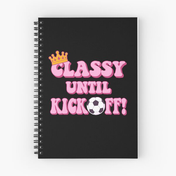 Item preview, Classy Until Kickoff - Funny Women's/girl’s Soccer Design. Gift for tough female football players. designed and sold by Unitepeople.