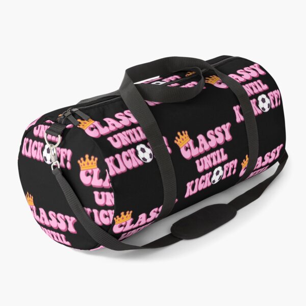 Item preview, Classy Until Kickoff - Funny Women's/girl’s Soccer Design. Gift for tough female football players. designed and sold by Unitepeople.