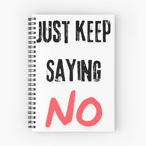 Item preview, Just keep saying NO designed and sold by Andykinoz.